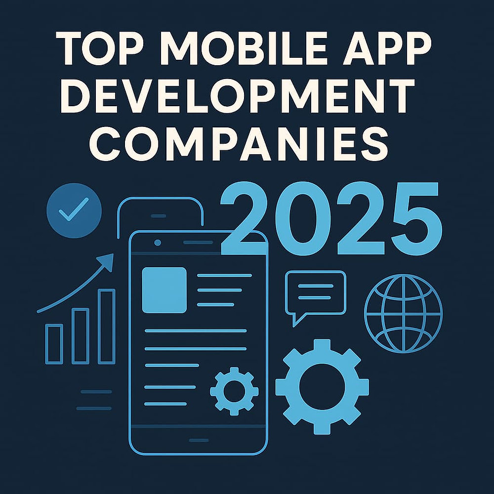 Top Mobile App Development Companies in 2025 | Best App Devs