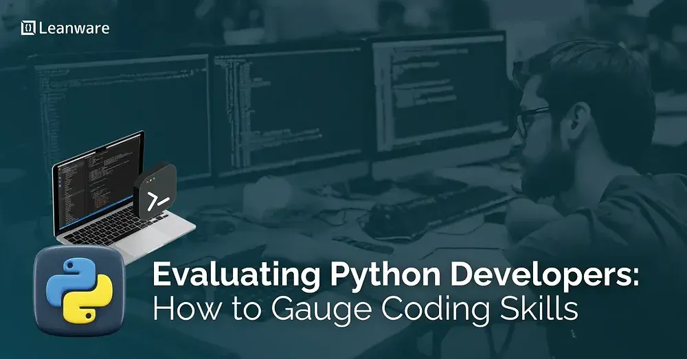 Evaluating Python Developers in 2026: How to Gauge Coding Skills &amp; More