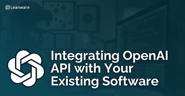 Integrating OpenAI API with Your Existing Software